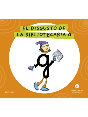 LETRA A LETRA LETRILANDIA - EL DISGUSTO DE LA BIBLIOTECARIA G