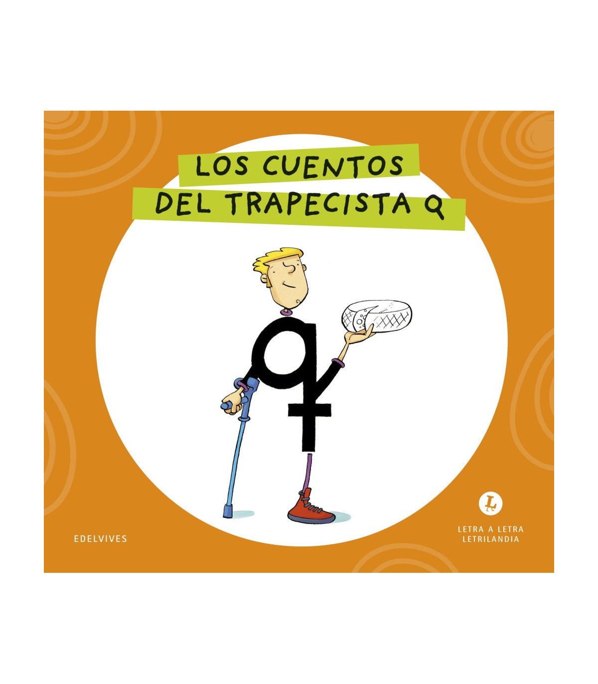 LETRA A LETRA LETRILANDIA - LOS CUENTOS DEL TRAPECISTA Q