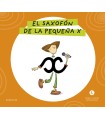 LETRA A LETRA LETRILANDIA - EL SAXOFÓN DE LA PEQUEÑA X