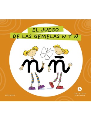 LETRA A LETRA LETRILANDIA - EL JUEGO DE LAS GEMELAS N Y Ñ