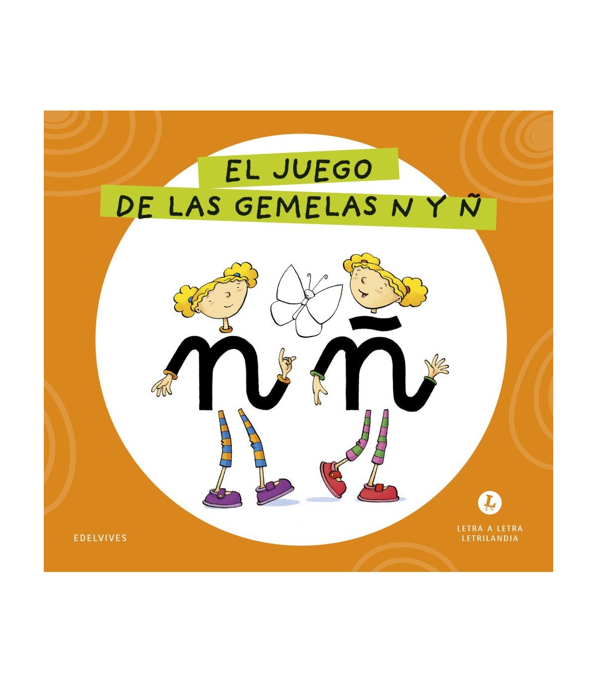 LETRA A LETRA LETRILANDIA - EL JUEGO DE LAS GEMELAS N Y Ñ