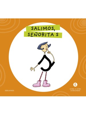 LETRA A LETRA LETRILANDIA - SALIMOS, SEÑORITA S
