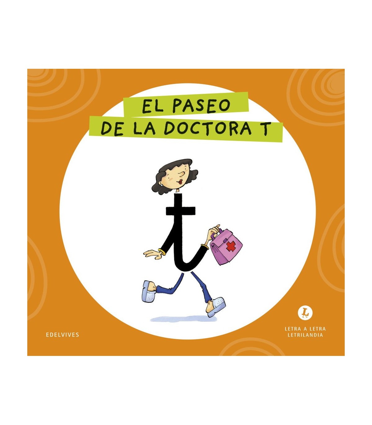 LETRA A LETRA LETRILANDIA - EL PASEO DE LA DOCTORA T