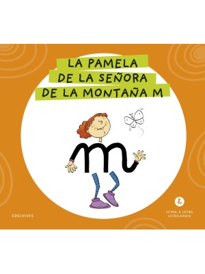 LETRA A LETRA LETRILANDIA - LA PAMELA DE LA SEÑORA DE LA MONTAÑA M