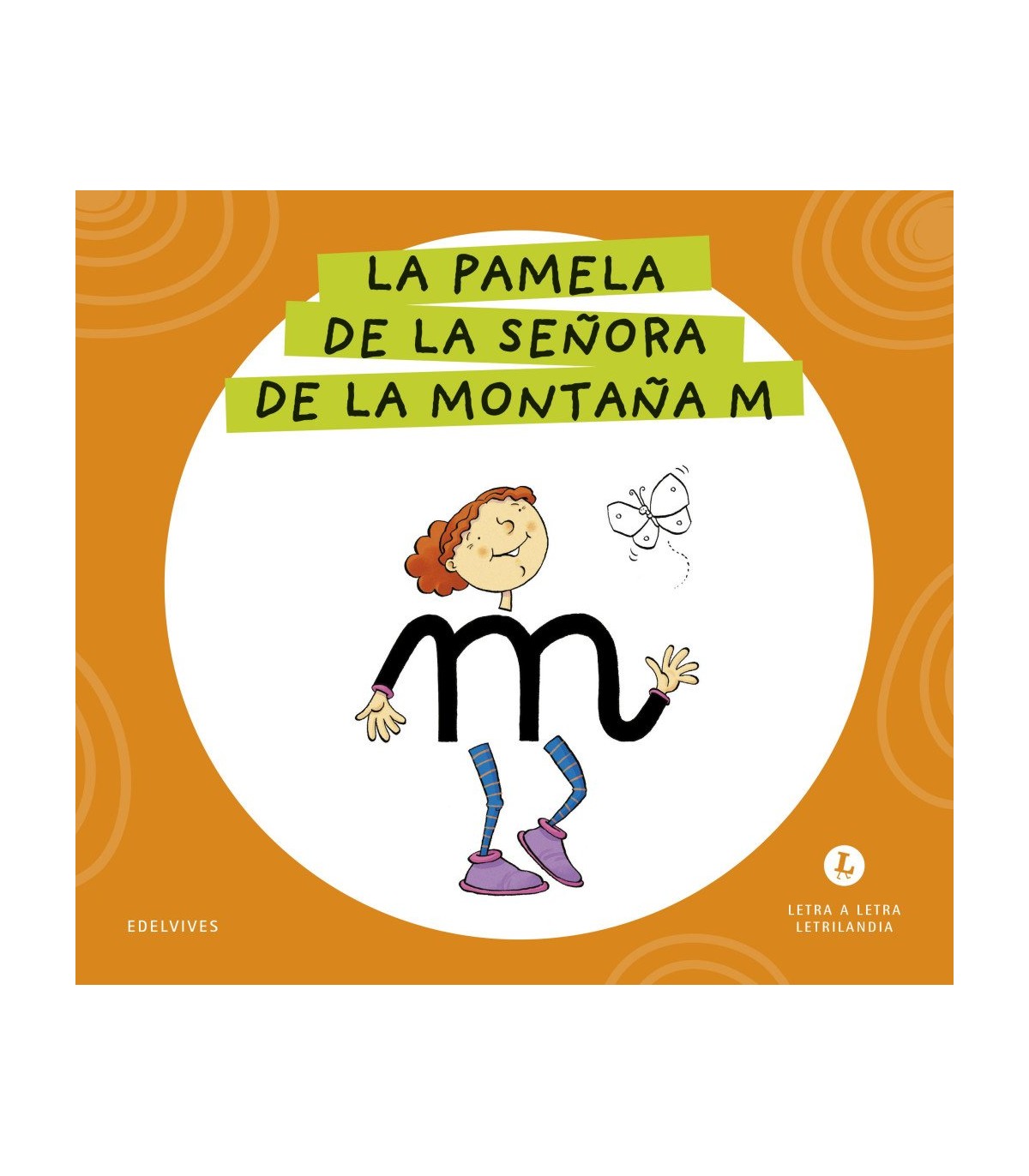 LETRA A LETRA LETRILANDIA - LA PAMELA DE LA SEÑORA DE LA MONTAÑA M