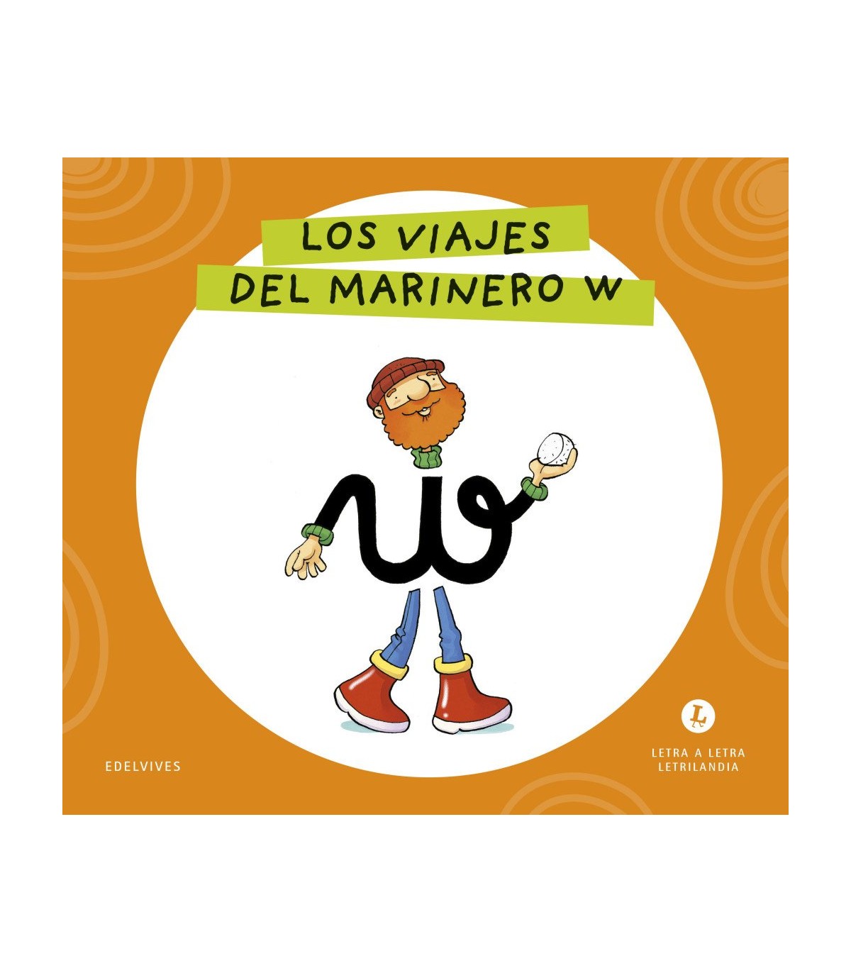 LETRA A LETRA LETRILANDIA - LOS VIAJES DEL MARINERO W