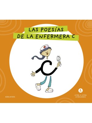 LETRA A LETRA LETRILANDIA - LAS POESÍAS DE LA ENFERMERA C