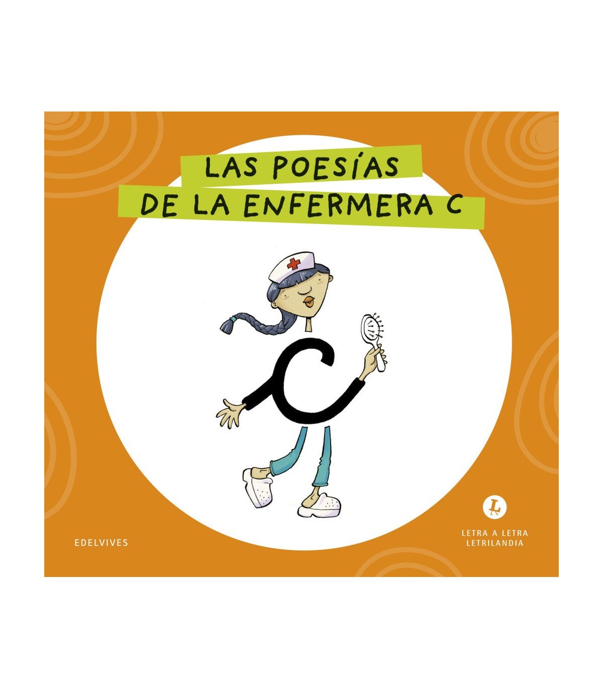 LETRA A LETRA LETRILANDIA - LAS POESÍAS DE LA ENFERMERA C