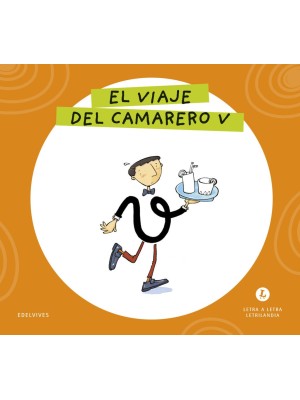LETRA A LETRA LETRILANDIA - EL VIAJE DEL CAMARERO V