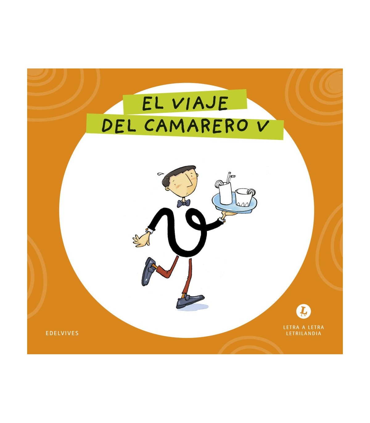 LETRA A LETRA LETRILANDIA - EL VIAJE DEL CAMARERO V