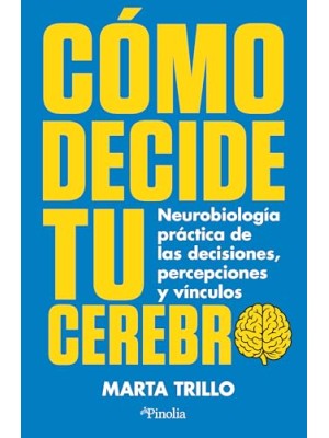 COMO DECIDE TU CEREBRO