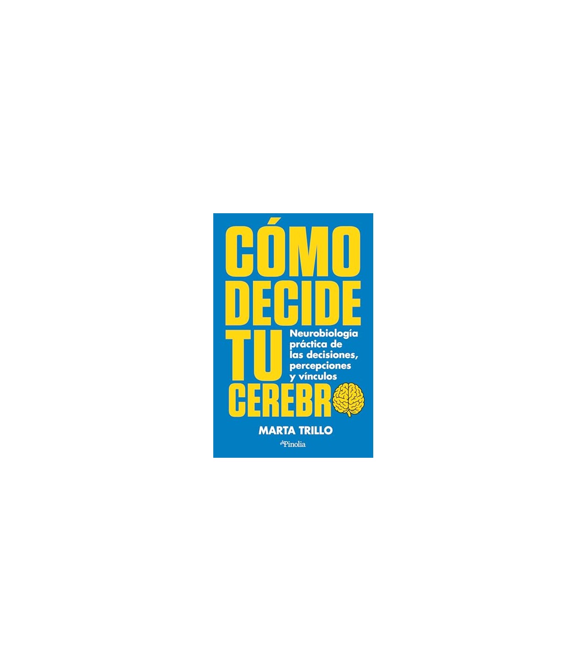 COMO DECIDE TU CEREBRO
