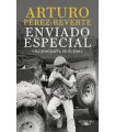 ENVIADO ESPECIAL UNA BIOGRAFIA DE GUERRA