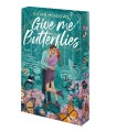 GIVE ME BUTTERFLIES