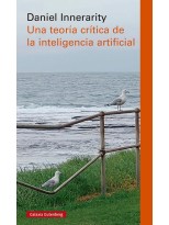 TEORÍA CRÍTICA DE LA INTELIGENCIA ARTIFICIAL, UNA