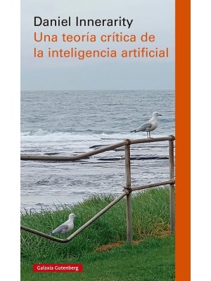 TEORÍA CRÍTICA DE LA INTELIGENCIA ARTIFICIAL, UNA