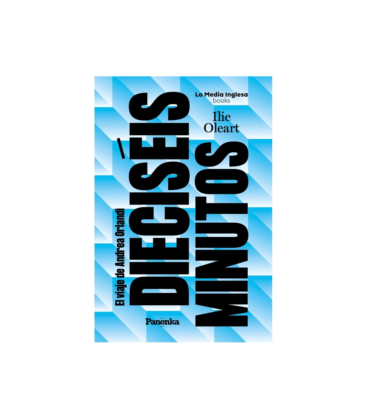 DIECISÉIS MINUTOS (EL VIAJE DE ANDREA ORLANDI)