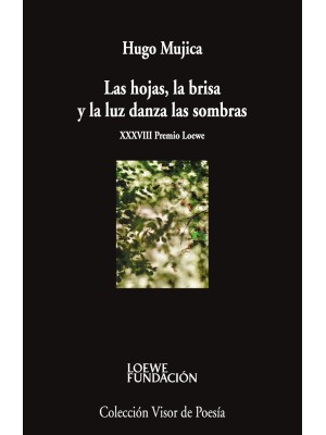 HOJAS, LA BRISA Y LA LUZ DANZA LAS SOMBRAS, LAS
