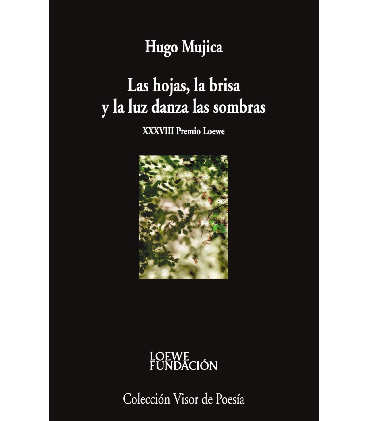HOJAS, LA BRISA Y LA LUZ DANZA LAS SOMBRAS, LAS