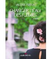 CHANGER L'EAU DES FLEURS