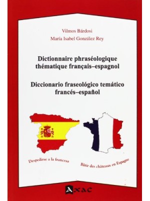 DICTIONNAIRE PHRASEOLOGIQUE THEMATIQUE FRANÇAIS-ESPAGNOL