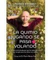 QUIMIO JUGANDO SE PASA VOLANDO, LA
