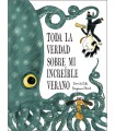 TODA LA VERDAD SOBRE MI INCREÍBLE VERANO