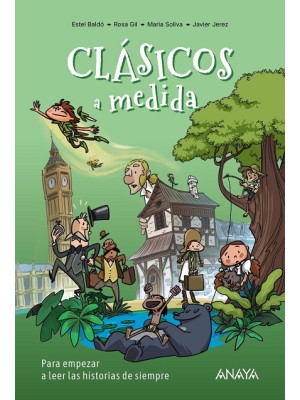 CLÁSICOS A MEDIDA PARA EMPEZAR A LEER LAS HISTORIAS DE SIEMPRE