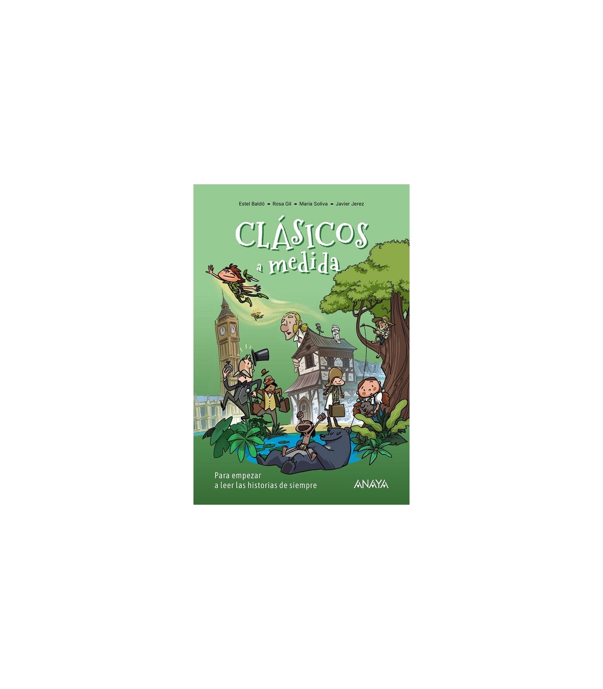 CLÁSICOS A MEDIDA PARA EMPEZAR A LEER LAS HISTORIAS DE SIEMPRE