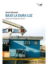 BAJO LA DURA LUZ