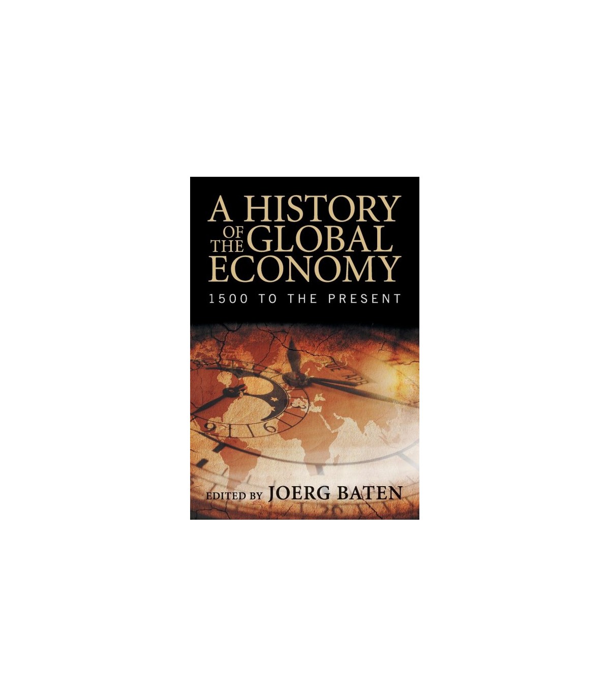 A HISTORY OF THE GLOBAL ECONOMY