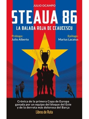 STEAUA 86. LA BALADA ROJA DE CEAUCESCU