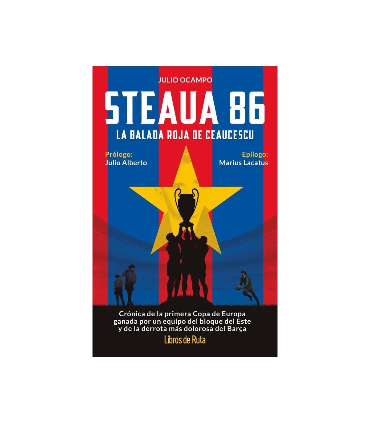 STEAUA 86. LA BALADA ROJA DE CEAUCESCU