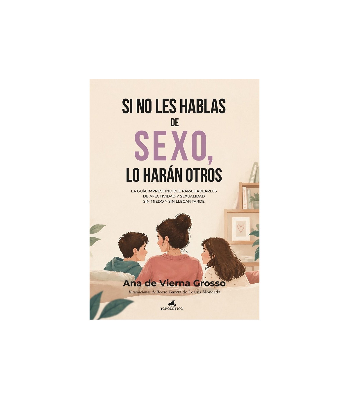 SI NO LES HABLAS DE SEXO, LO HARÁN OTROS