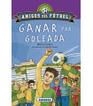GANAR POR GOLEADA