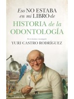 ESO NO ESTABA EN MI LIBRO DE HISTORIA DE LA ODONTOLOGÍA