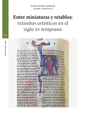 ENTRE MINIATURAS Y RETABLOS: TRÁNSITOS ARTÍSTICOS EN EL SIGLO XV TEMPRANO