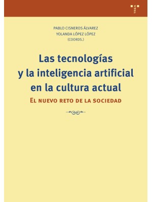 TECNOLOGÍAS Y LA INTELIGENCIA ARTIFICIAL EN LA CULTURA ACTUAL, LAS