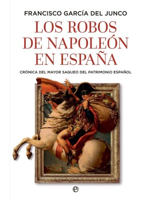 ROBOS DE NAPOLEÓN EN ESPAÑA, LOS