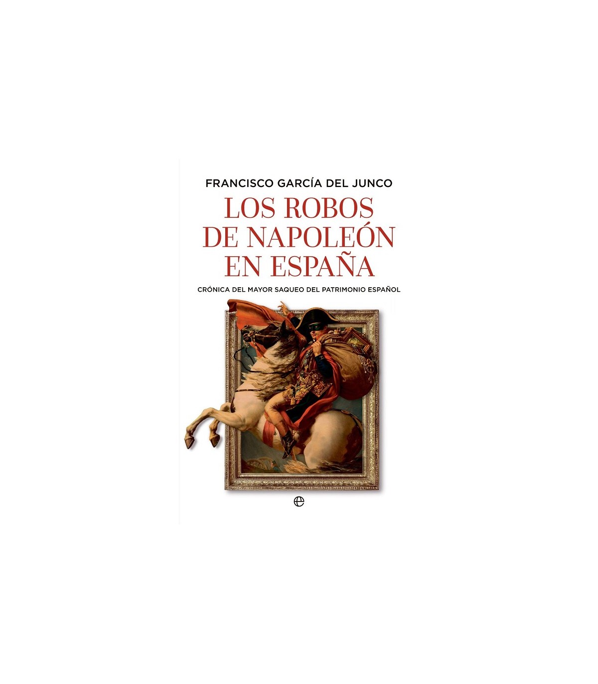 ROBOS DE NAPOLEÓN EN ESPAÑA, LOS