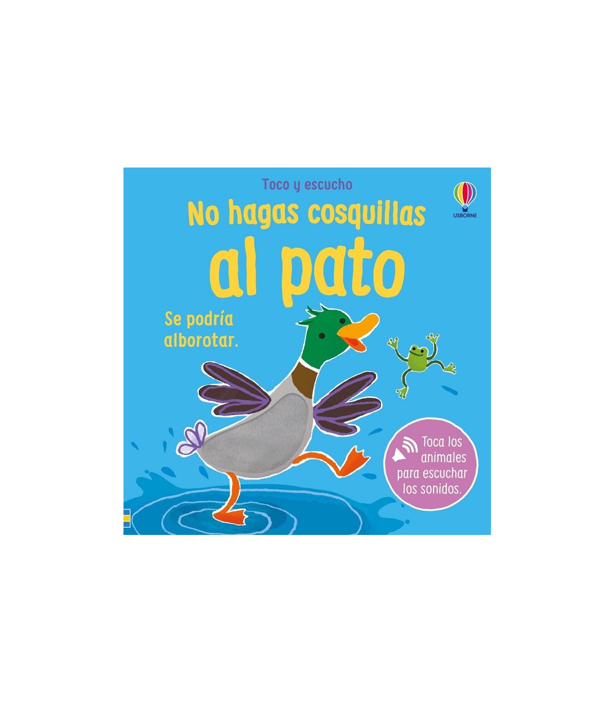 NO HAGAS COSQUILLAS AL PATO