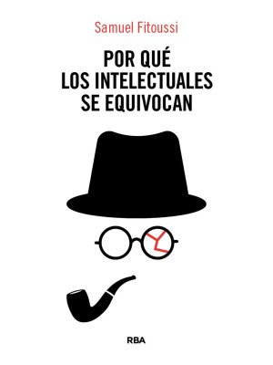 POR QUÉ LOS INTELECTUALES SE EQUIVOCAN