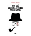 POR QUÉ LOS INTELECTUALES SE EQUIVOCAN