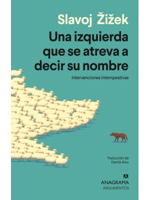 IZQUIERDA QUE SE ATREVA A DECIR SU NOMBRE, UNA