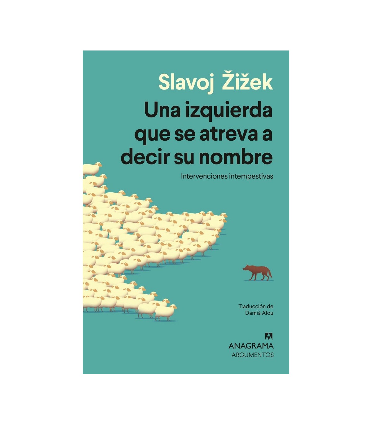 IZQUIERDA QUE SE ATREVA A DECIR SU NOMBRE, UNA