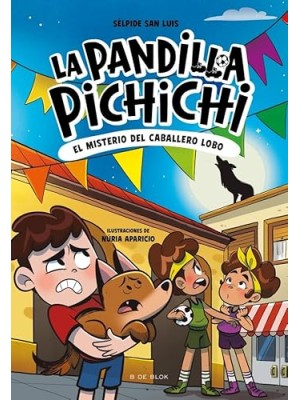 PANDILLA PICHICHI 6 - EL MISTERIO DEL CABALLERO-LOBO