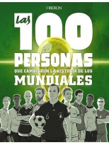 100 PERSONAS QUE CAMBIARON LA HISTORIA DE LOS MUNDIALES