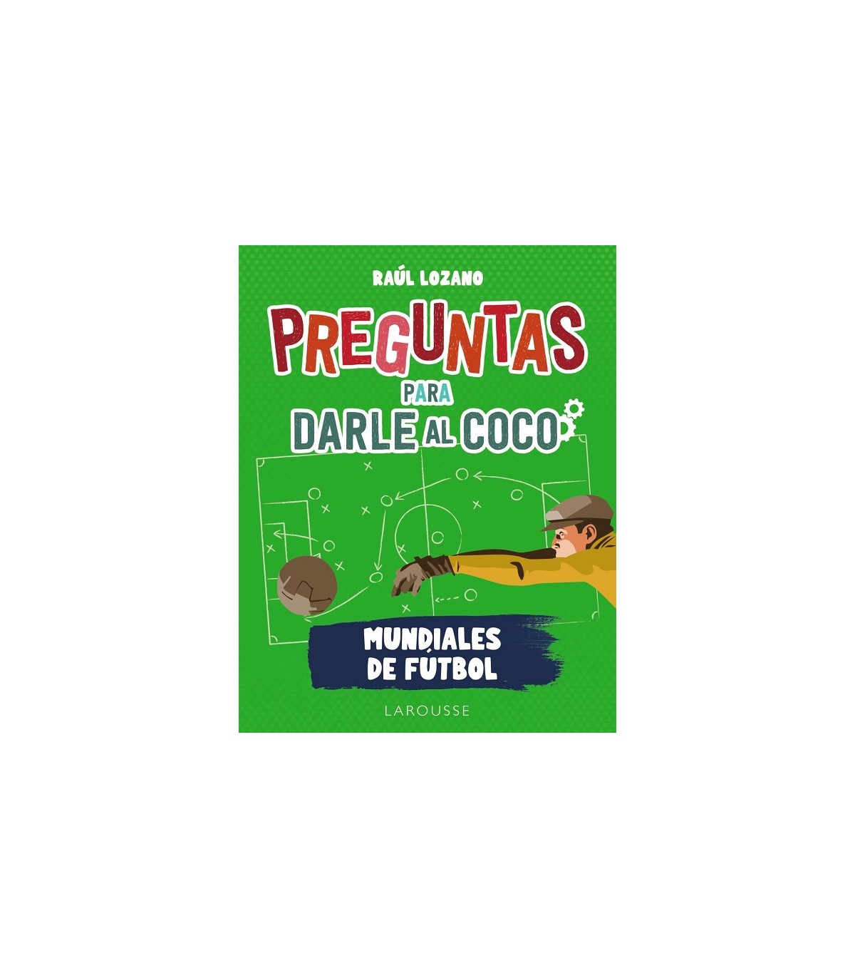 PREGUNTAS PARA DARLE AL COCO. MUNDIALES DE FÚTBOL