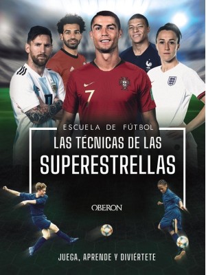 ESCUELA DE FUTBOL. LAS TÉCNICAS DE LAS SUPERESTRELLAS