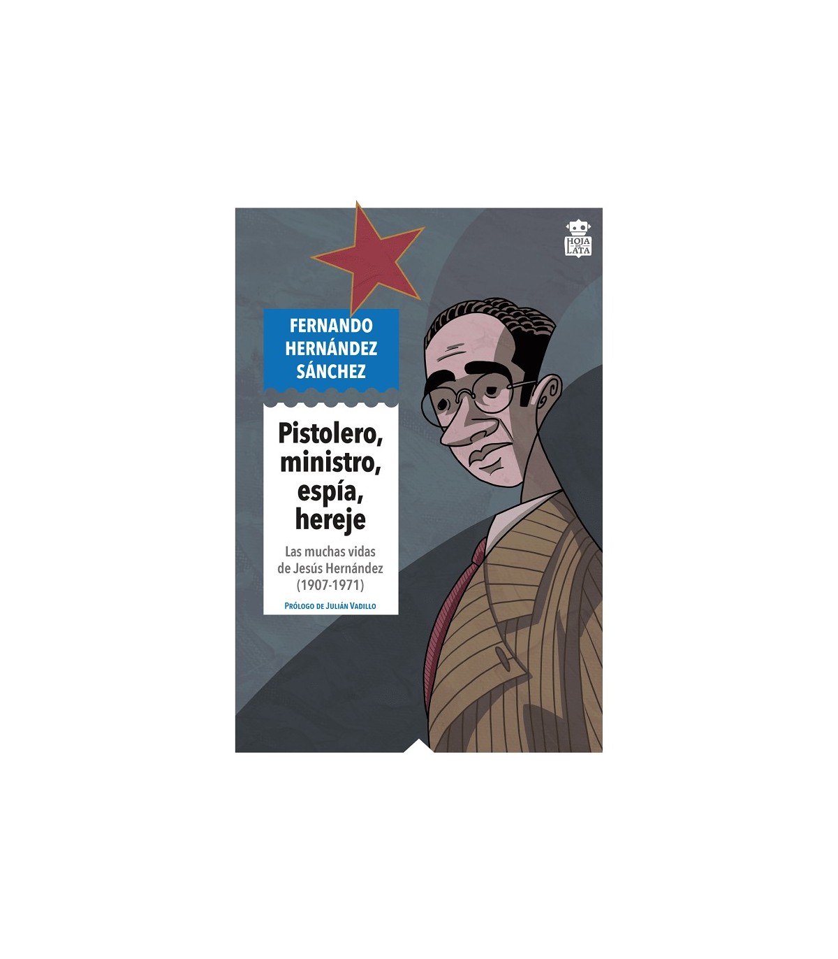 PISTOLERO, MINISTRO, ESPÍA, HEREJE